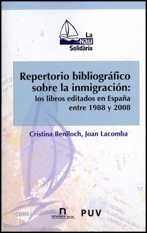Repertorio bibliográfico sobre la inmigración: los libros editados en España entre 1988 y 2008 (La Nau Solidària) (Spanish Edition)