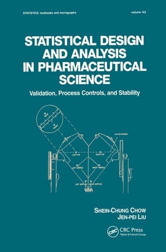 Statistical Design and Analysis in Pharmaceutical Science Validation, Process Controls, and Stability