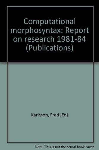 Computational morphosyntax : report on research 1981-84