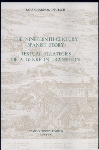 The Nineteenth-century Spanish Story Textual Strategies of a Genre in Transition