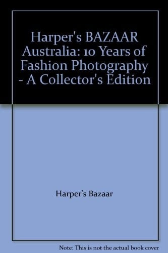 Harper's Bazaar 10 Years of Fashion Photography