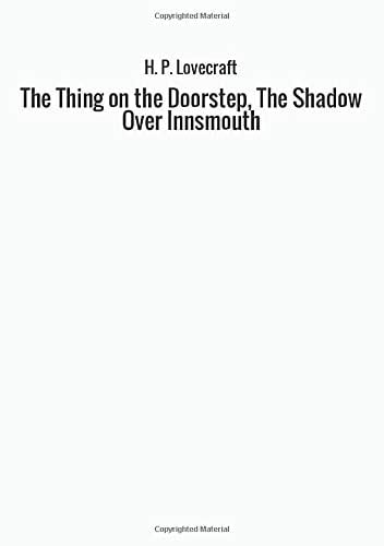 The Thing on the Doorstep, The Shadow Over Innsmouth
