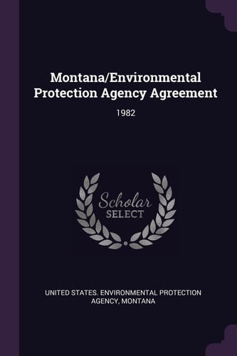 Montana/Environmental Protection Agency Agreement 1982