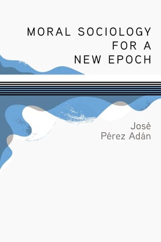 Moral Sociology for a New Epoch