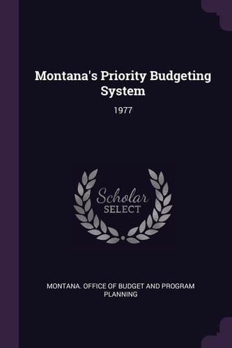 Montana's Priority Budgeting System 1977