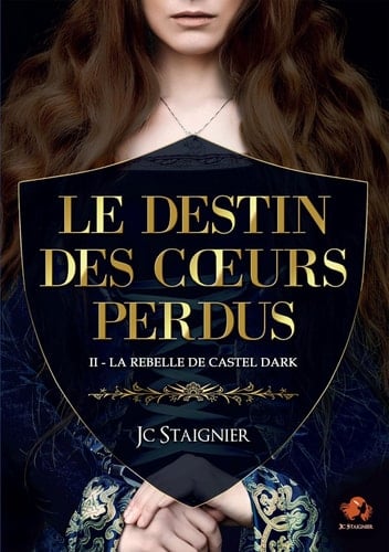 Le destin des coeurs perdus - tome 2 : La Rebelle de Castel Dark
