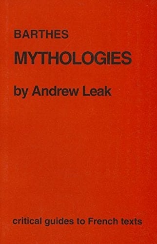 Barthes: Mythologies (Critical Guides to French Texts)