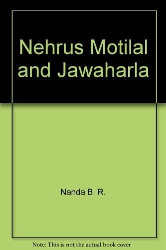 The Nehrus Motilal and Jawaharlal