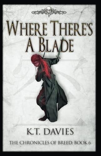 Where There's A Blade: The Chronicles of Breed: Book 6