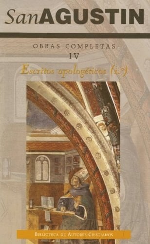 Obras completas de San Agustín. IV: Escritos apologéticos (1.o): La verdadera religión. Las costumbres de la Iglesia y las de los maniqueos. Enquiridion. La unidad de la Iglesia. La fe en lo que no se ve. La utilidad de creer