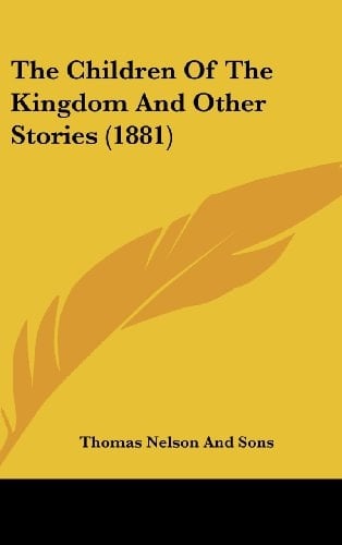 The Children of the Kingdom and Other Stories (1881)