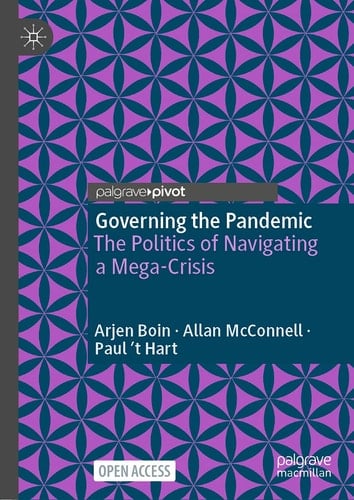 Governing the Pandemic The Politics of Navigating a Mega-Crisis