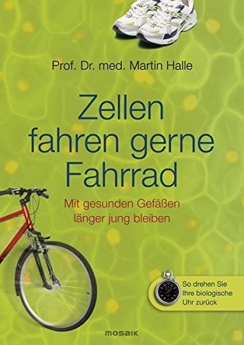 Zellen fahren gerne Fahrrad mit gesunden Gefäßen länger jung bleiben ; [so drehen Sie Ihre biologische Uhr zurück]