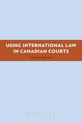 Using International Law in Canadian Courts, 2/e