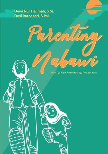 Parenting Nabawi dalam 3 Sudut Pandang PSA (Psikologi, Sains, dan Agama)
