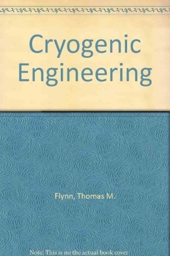Cryogenic Engineering, Second Edition, Revised and Expanded
