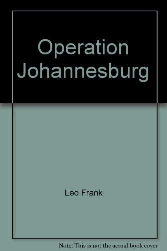 Operation Johannesburg. - (München, Berlin:) Herbig (1986: Wiener Verl., Himberg). 204 S. 8°