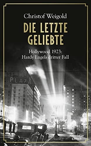 Die letzte Geliebte Hollywood 1923: Hardy Engels dritter Fall
