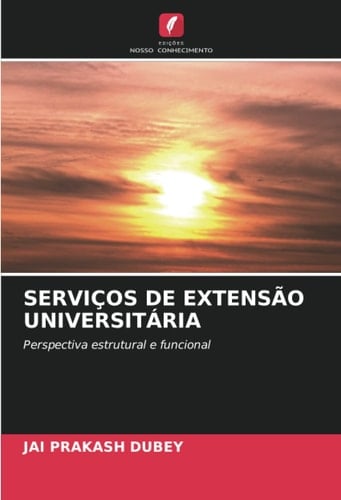 SERVIÇOS DE EXTENSÃO UNIVERSITÁRIA: Perspectiva estrutural e funcional (Portuguese Edition)