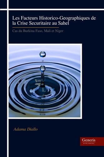Les Facteurs Historico-Geographiques de la Crise Securitaire Au Sahel