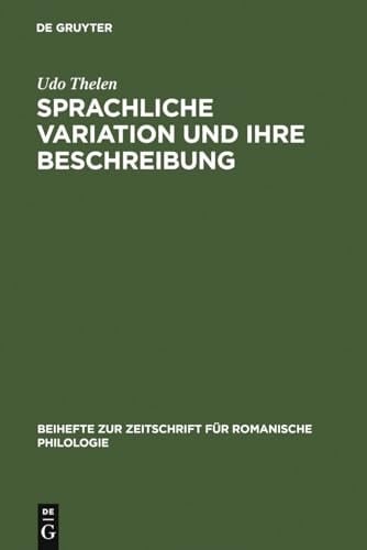 Sprachliche Variation und ihre Beschreibung (Beihefte Zur Zeitschrift Für Romanische Philologie) (German Edition)