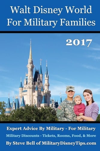 Walt Disney World for Military Families 2017 Expert Advice by Military - For Military
