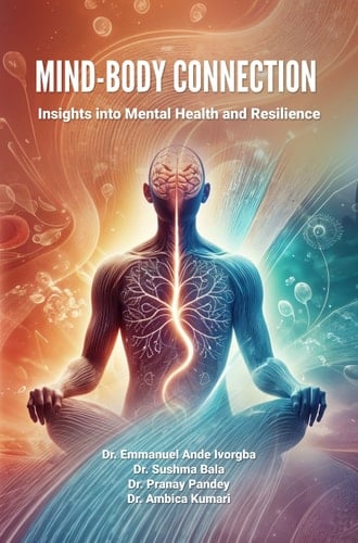 MIND-BODY CONNECTION: INSIGHTS INTO MENTAL HEALTH AND RESILIENCE