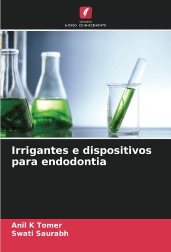 Irrigantes e dispositivos para endodontia (Portuguese Edition)