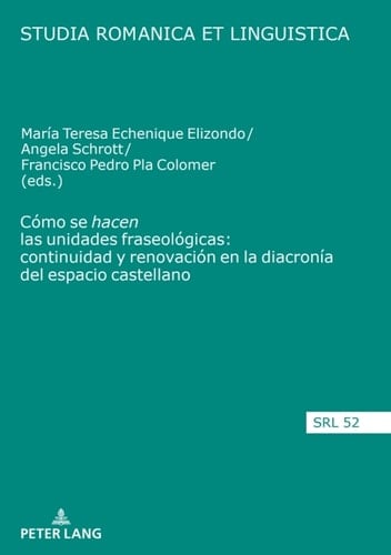 Cómo se “hacen” las unidades fraseológicas: continuidad y renovación en la diacronía del espacio castellano