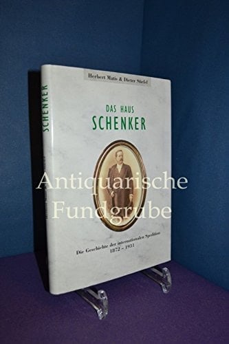 Das Haus Schenker: Die Geschichte der internationalen Spedition, 1872-1931 (German Edition)