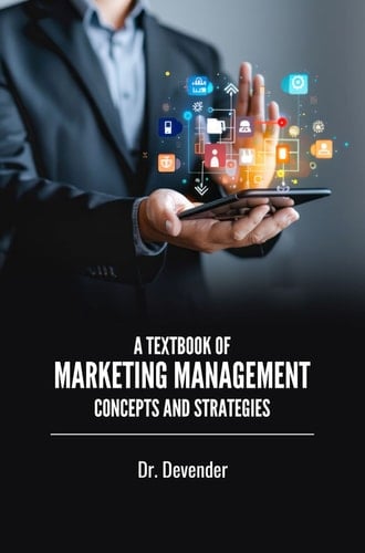 A Textbook of Marketing Management: Concepts and Strategies
