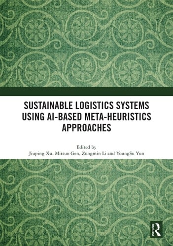 Sustainable Logistics Systems Using Ai-Based Meta-Heuristics Approaches