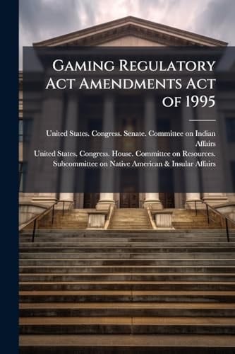 Gaming Regulatory Act Amendments Act Of 1995