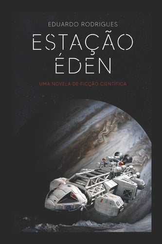 Estação Éden Uma novela de ficção-científica