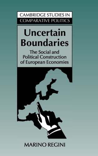 Uncertain Boundaries The Social and Political Construction of European Economies