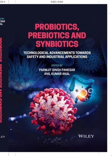 Probiotics, Prebiotics and Synbiotics Technological Advancements Towards Safety and Industrial Applications