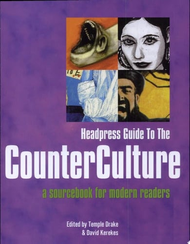 Headpress Guide to the Counter Culture A Sourcebook for Modern Readers