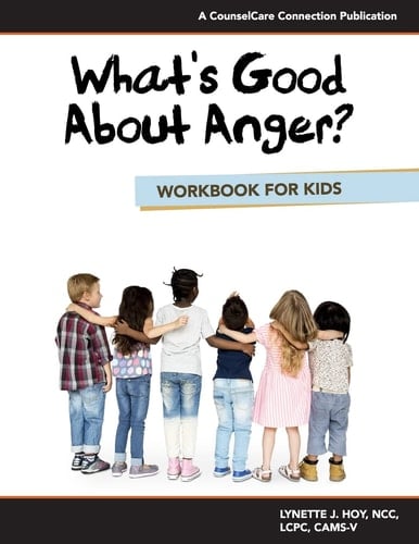 What's Good About Anger? Workbook for Kids
