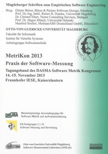 MetriKon 2013 - Praxis der Software-Messung Tagungsband des DASMA Software Metrik Kongresses MetriKon 2013, 14.-15. November 2013, Fraunhofer IESE, Kaiserslautern
