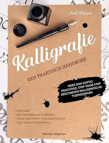 Kalligrafie een praktisch handboek : meer dan vijftig prachtige, stap voor stap beschreven kalligrafische toepassingen
