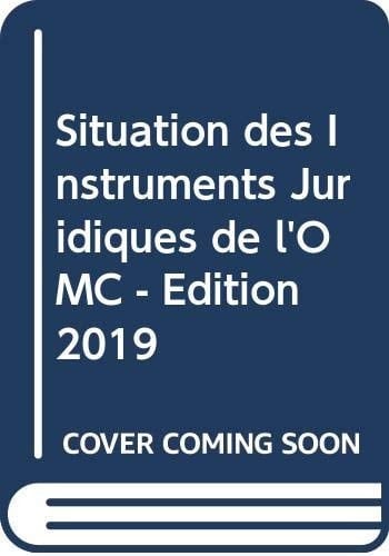 Situation des Instruments Juridiques de l'OMC - Edition 2019