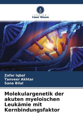Molekulargenetik der akuten myeloischen Leukämie mit Kernbindungsfaktor (German Edition)