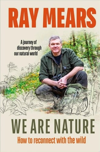 We Are Nature How to reconnect with the wild