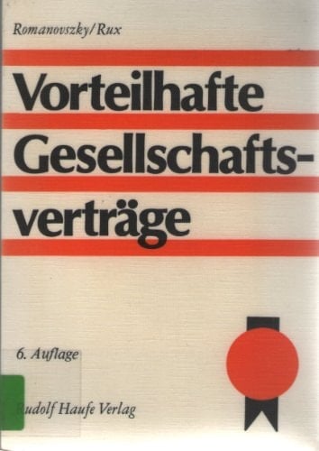 Vorteilhafte Gesellschaftsverträge Vertragsmuster und Hinweise für die Praxis