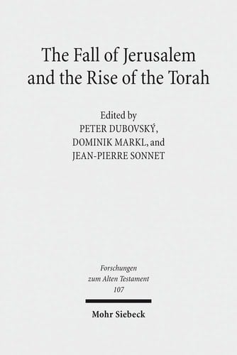 The Fall of Jerusalem and the Rise of the Torah