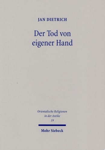 Der Tod von eigener Hand Studien zum Suizid im Alten Testament, Alten Ägypten und Alten Orient