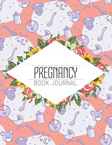 Pregnancy Book Journal: Pregnancy Journal for First Time Moms - 8.5 x 11 - 150 Pages - With Checklist and Organizer - Diary for Pregnant Women