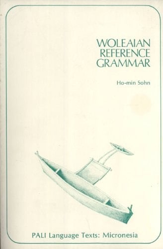 Woleaian Reference Grammar (Pali Language Texts: Micronesia) (English and Austronesian Edition)