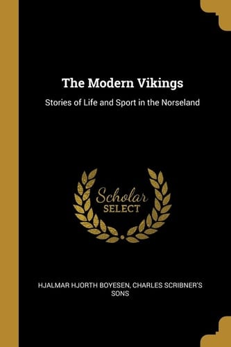 The Modern Vikings Stories of Life and Sport in the Norseland