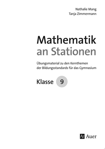 Mathe an Stationen 9 Gymnasium Übungsmaterial zu den Kernthemen der Bildungsstandards für das Gymnasium (9. Klasse)